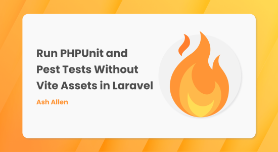 Run PHPUnit and Pest Tests Without Vite Assets in Laravel