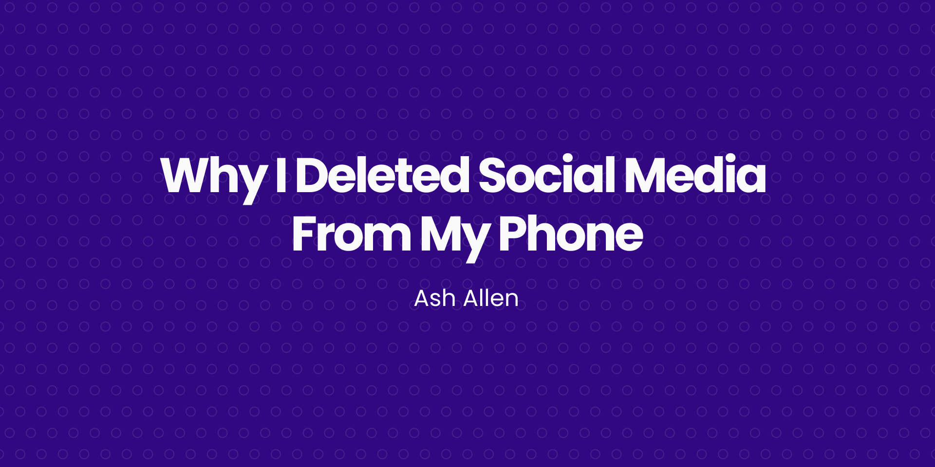 This year, I deleted social media from my phone. It started off as an experiment, but it has had a significant impact on improving my mental health and productivity as a web developer.