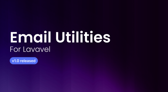 Email Utilities for Laravel v1.0 Released! 🎉